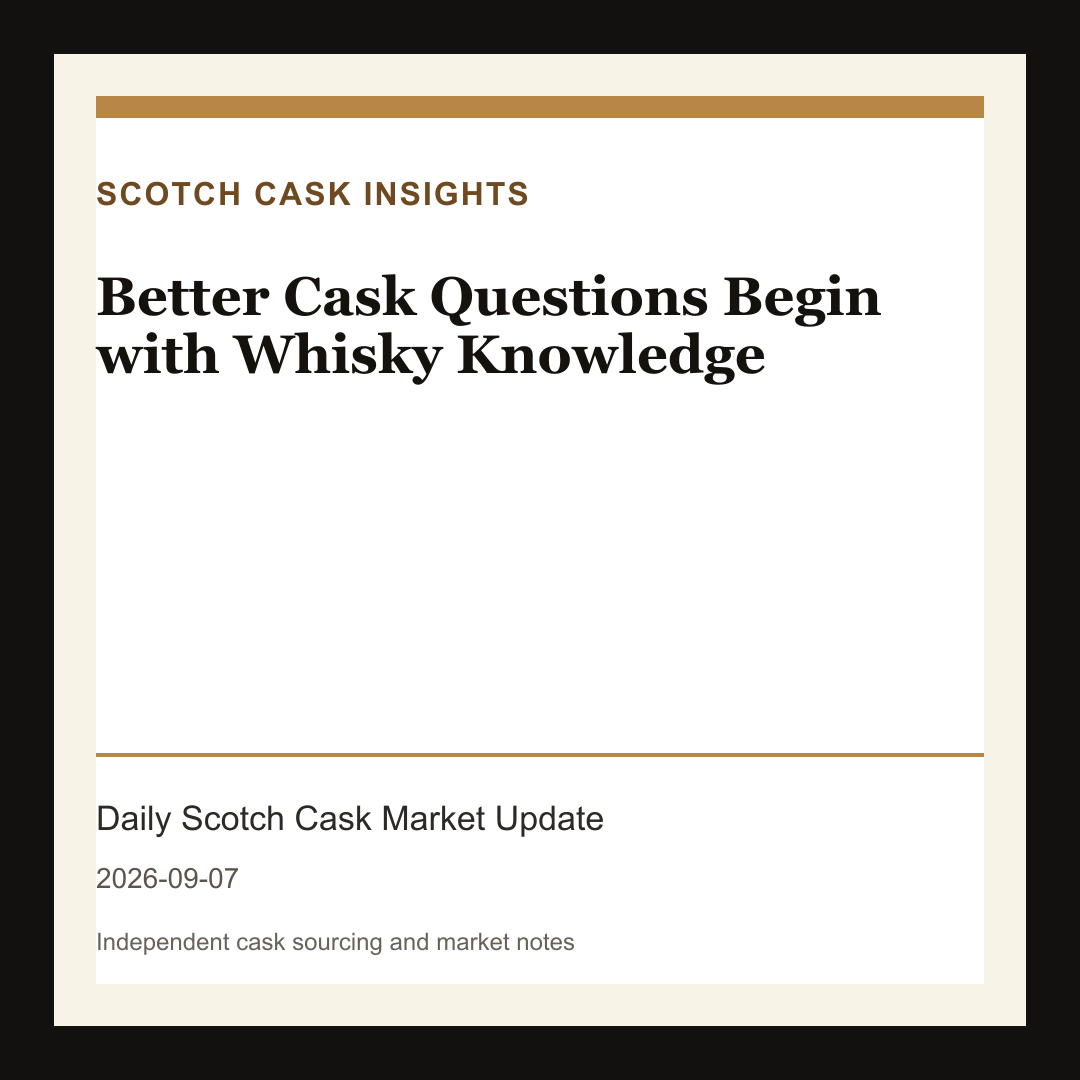 Better Cask Questions Begin with Whisky Knowledge market note
